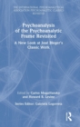 Psychoanalysis of the Psychoanalytic Frame Revisited : A New Look at Jose Bleger’s Classic Work - Book