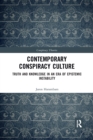 Contemporary Conspiracy Culture : Truth and Knowledge in an Era of Epistemic Instability - Book
