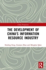 The Development of China's Information Resource Industry - Book