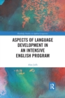 Aspects of Language Development in an Intensive English Program - Book