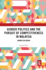 Gender Politics and the Pursuit of Competitiveness in Malaysia : Women on Board - Book