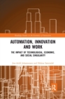Automation, Innovation and Work : The Impact of Technological, Economic, and Social Singularity - Book