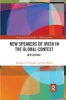 New Speakers of Irish in the Global Context : New Revival? - Book