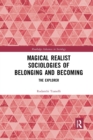Magical Realist Sociologies of Belonging and Becoming : The Explorer - Book