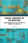 Coastal Landscapes of the Mesolithic : Human Engagement with the Coast from the Atlantic to the Baltic Sea - Book