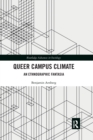 Queer Campus Climate : An Ethnographic Fantasia - Book