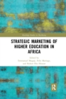 Strategic Marketing of Higher Education in Africa - Book