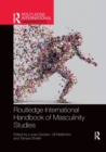 Routledge International Handbook of Masculinity Studies - Book