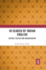 In Search of Indian English : History, Politics and Indigenisation - Book