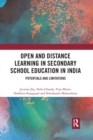 Open and Distance Learning in Secondary School Education in India : Potentials and Limitations - Book