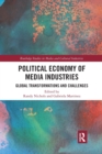 Political Economy of Media Industries : Global Transformations and Challenges - Book