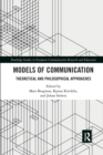 Models of Communication : Theoretical and Philosophical Approaches - Book