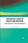 Rhetorical Ethos in Health and Medicine : Patient Credibility, Stigma, and Misdiagnosis - Book