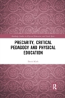 Precarity, Critical Pedagogy and Physical Education - Book