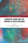 Kendrick Lamar and the Making of Black Meaning - Book