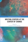 Writing Centers at the Center of Change - Book