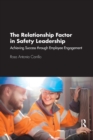 The Relationship Factor in Safety Leadership : Achieving Success through Employee Engagement - Book