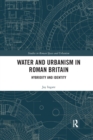 Water and Urbanism in Roman Britain : Hybridity and Identity - Book