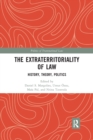The Extraterritoriality of Law : History, Theory, Politics - Book