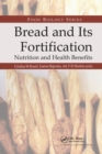 Bread and Its Fortification : Nutrition and Health Benefits - Book
