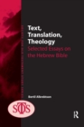 Text, Translation, Theology : Selected Essays on the Hebrew Bible - Book