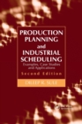 Production Planning and Industrial Scheduling : Examples, Case Studies and Applications, Second Edition - Book