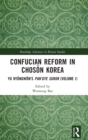 Confucian Reform in Choson Korea : Yu Hyongwon's Pan’gye surok (Volume I) - Book