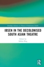 Ibsen in the Decolonised South Asian Theatre - Book