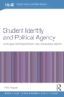 Student Identity and Political Agency : Activism, Representation and Consumer Rights - Book