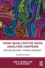 How Qualitative Data Analysis Happens : Moving Beyond “Themes Emerged” - Book