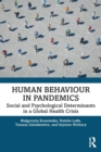 Human Behaviour in Pandemics : Social and Psychological Determinants in a Global Health Crisis - Book