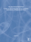 Art and Social Interaction : A Guide for College Internships Serving Correctional, Rehabilitation and Human Service Needs - Book