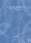 Advertising Design by Medium : A Visual and Verbal Approach - Book