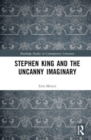 Stephen King and the Uncanny Imaginary - Book