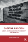 Digital Fascism : Media, Communication and Society Volume Four - Book