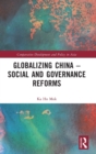 Globalizing China – Social and Governance Reforms - Book