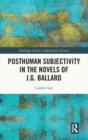 Posthuman Subjectivity in the Novels of J.G. Ballard - Book