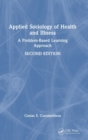Applied Sociology of Health and Illness : A Problem-Based Learning Approach - Book