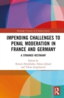 Impending Challenges to Penal Moderation in France and Germany : A Strained Restraint - Book
