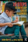 10 Steps to Develop Great Learners : Visible Learning for Parents - Book
