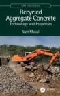 Recycled Aggregate Concrete : Technology and Properties - Book