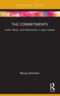 The Commitments : Youth, Music, and Authenticity in 1990s Ireland - Book