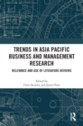 Trends in Asia Pacific Business and Management Research : Relevance and Use of Literature Reviews - Book
