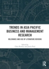 Trends in Asia Pacific Business and Management Research : Relevance and Use of Literature Reviews - Book