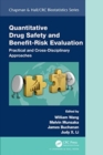 Quantitative Drug Safety and Benefit Risk Evaluation : Practical and Cross-Disciplinary Approaches - Book