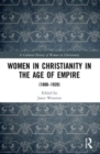 Women in Christianity in the Age of Empire : (1800-1920) - Book