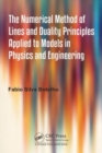 The Numerical Method of Lines and Duality Principles Applied to Models in Physics and Engineering - Book