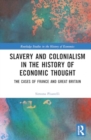 Slavery and Colonialism in the History of Economic Thought : The Cases of France and Great Britain - Book