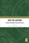 Into the Gateway : Project on Power, Place and Publics - Book