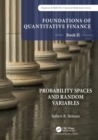 Foundations of Quantitative Finance Book II:  Probability Spaces and Random Variables - Book